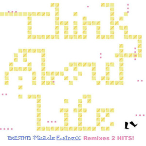 THINK ABOUT LIFE / REMIXES 2 HITS!