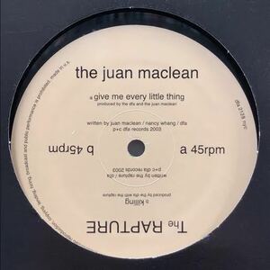 JUAN MACLEAN / RAPTURE / Give Me Every Little Thing / Killing