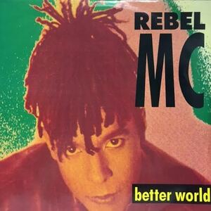 REBEL MC / BETTER WORLD