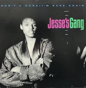 JESSE'S GANG / Don't U Care / I'm Back Again