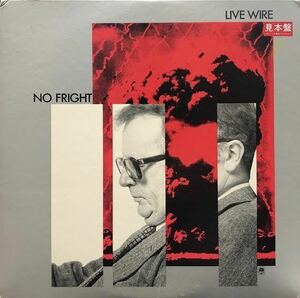 LIVE WIRE / No Fright