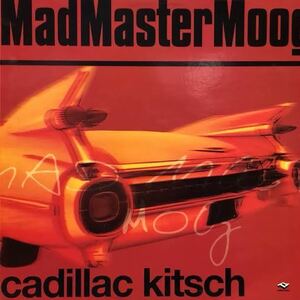 MAD MASTER MOOG / Cadillac Kitsch