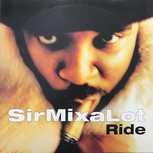 SIR MIX-A-LOT / RIDE