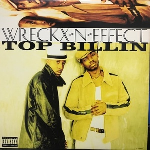 WRECKX-N-EFFECT / TOP BILLIN