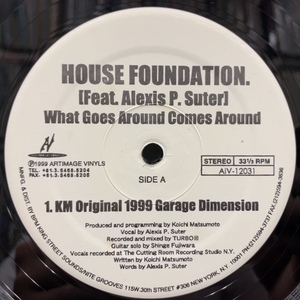 HOUSE FOUNDATION / What Goes Around Comes Around