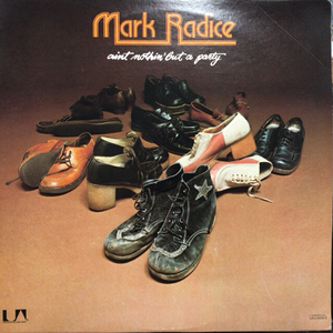 MARK RADICE / AIN'T NOTHIN' BUT A PARTY