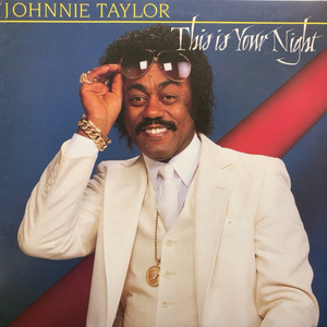 JOHNNIE TAYLOR / This Is Your Night