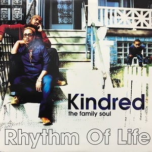 KINDRED THE FAMILY SOUL / RHYTHM OF LIFE