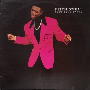 KEITH SWEAT / YOUR LOVE PART 2