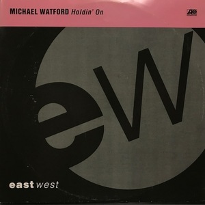 MICHAEL WATFORD / HOLDIN' ON