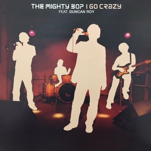 MIGHTY BOP / I GO CRAZY