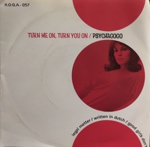 PSYCHAGOGO / TURN ME ON、 TURN YOU ON