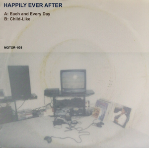 HAPPILY EVER AFTER / EACH AND EVERY DAY