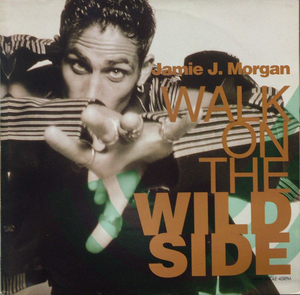 JAMIE J. MORGAN / WALK ON THE WILD SIDE