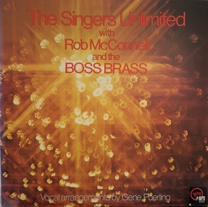 SINGERS UNLIMITED / WITH ROB McCONNELL AND THE BOSS BRASS