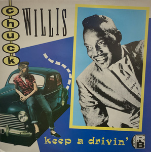 CHUCK WILLIS / Keep A Drivin'