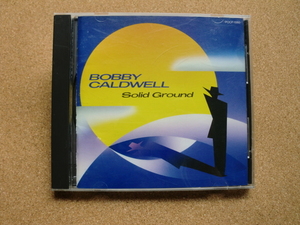 ＊BOBBY CALDWELL／Solid Ground（POCP1060）（日本盤）