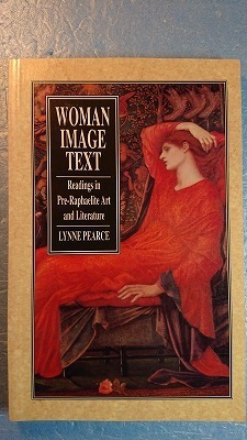 英語評論「Woman/Image/Text:Readings in Pre-Raphaelite Art and Literature」Lynne Pearce著 1991年