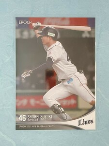 ☆ EPOCH 2021 NPB プロ野球カード 西武ライオンズ レギュラーカード 101 鈴木将平 ☆