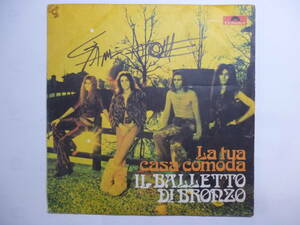 ★サイン入り Signed by Gianni Leone 7' シングル盤 Il Balletto Di Bronzo / La Tua Casa Comoda 　★来日フライヤー付き