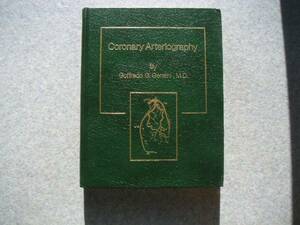 ∞　Coronary Arteriography　冠動脈造影法　Goffredo G Gensini、著　Futura Pub. Co刊　洋書・英文　1975年