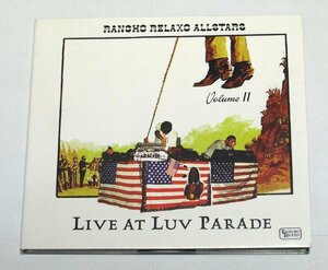 RANCHO RELAXO ALLSTARS / Volume II - LIVE AT LUV PARADE CD