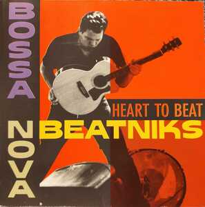 【Y4-5 】Bossa Nova Beatniks / Heart To Beat / 3307518601321