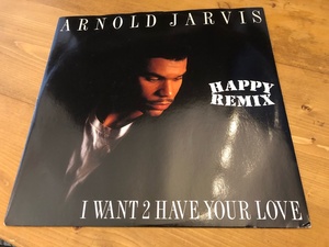 12”★Arnold Jarvis / I Want 2 Have Your Love (Happy Remix) / ディープ・ヴォーカル・ハウス・クラシック！