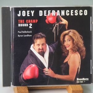 【廃盤 レア】ジョーイ・デフランセスコ　JOEY DEFRANCESCO　THE CHAMP ROUND 2　優秀録音　オススメ！