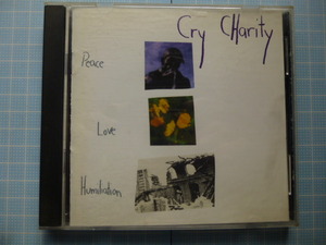 Ω　ＣＤ＊ロック＊Cry Charity 英国インディーズ系『Ｐeace Love Humitiation』全１１曲＊1992・morganレコード発売。