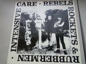 ★INTENSIVE CARE REBELS LP ROCKETS RUBBERMEN オリジナル盤 DISCHARGE GISM CLASH BLACK FLAG ALL　GAUZE ZOUO SA　レア盤 RANCID パンク