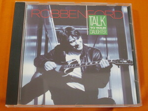 ♪♪♪ ロベン・フォード Robben Ford 『 Talk to Your Daughter 』輸入盤 ♪♪♪