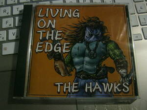 THE HAWKS ホークス / LIVING ON THE EDGE CD LRF Phoenix War Machine West Side Boys Choir Sideburns Bad Vulture Crikey Crew Blade 