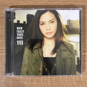 (158)帯付 中古CD100円 YUI HOW CRAZY YOUR LOVE(初回生産限定盤)(DVD付)