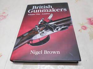 B★/洋書/British Gunmakers London ハードカバー 英語版 Nigel Brown (著) イギリス 砲手