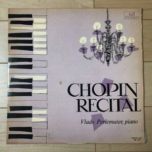 ◆ LP レコード CHOPIN-RECITAL ショパン・リサイタル VLADO PERLEMUTER クラシック 27598