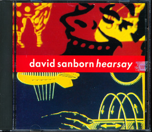 デイヴィッド・サンボーン/David Sanborn - Hearsay　4枚同梱可能　4B000002HF5