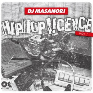 即決 希少 200枚限定 DJ MASANORI / HIP HOP LICENCE VOL.1★DEV LARGE NUJABES KIYO KOCO MURO MINOYAMA SHU-G CELORY KOMORI (ク)