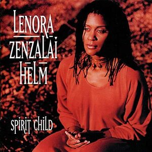 名盤 Lenora Zenzalai Helm Spirit Child　ビリー・ホリデイ等黒人女性ボーカルの系譜を継承するディープ・ボイスが魂を直撃する！