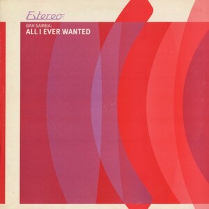 試聴 Bah Samba - All I Ever Wanted [12inch] Estereo UK 2000 House