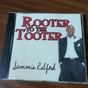 Sammie Relford サミーレルフォード　/ ROOTER TO THE TOOTER 輸入盤CD 2002年　BRITTNEYRECORDS