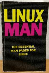 Linux Man: The Essential Man Pages for Linux