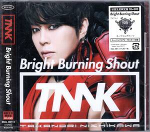 西川貴教　Bright Burning Shout(初回生産限定盤)(DVD付) 遂に本人名義で1stシングルをリリース! アニメFate/EXTRA Last Encore OPテーマ！