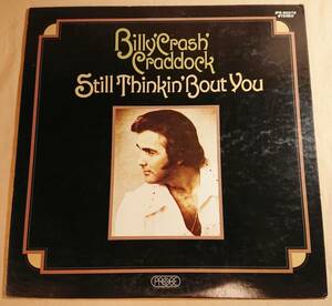 LPレコード 見本盤 Billy 'Crash' Craddock - Still Thinkin' 'Bout You/ビリー・クラッシュ・クラドック/あなたを想って/国内盤/IPS-80276