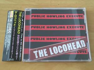 The Locohead Public Howling Execute CD + Demo CDR 検:ロコヘッド Punk The Ryders Joe Alcohol Hong Kong Knife Jet Boys Star Club 