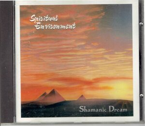 シャーマニック・ドリーム／アヌガマANUGAMA～SPIRITUAL ENVIRONMENT/SHAMANIC DREAM 輸入盤ヒーリングチャクラCD・送料無料