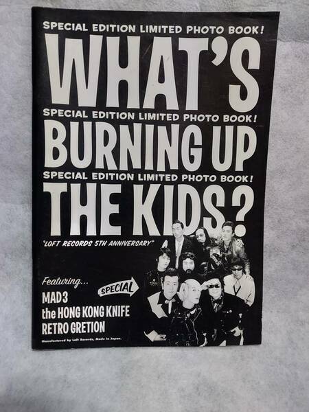 WHAT'S BURNING UP THE KID? フォトブック　MAD3 the HONG KONG KNIFE RETRO GRETION ロカビリー R&R ガレージパンク　パンク　PUNK 