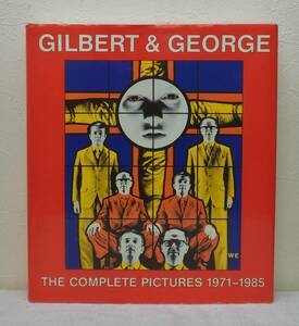 ア■ ギルバート＆ジョージ Gilbert & George : the complete pictures 1971-1985 Schirmer/Mosel