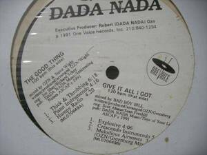 名曲 初期ハウス 12inch ◆ Dada Nada ◆ The Good Thing ・ Give It All I Got ◆ Bad Boy Bill