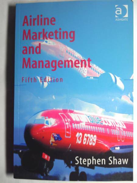 洋書/英語「航空の経営とマーケティング 第5版The Airline Marketing and Management」Stephen Shaw著